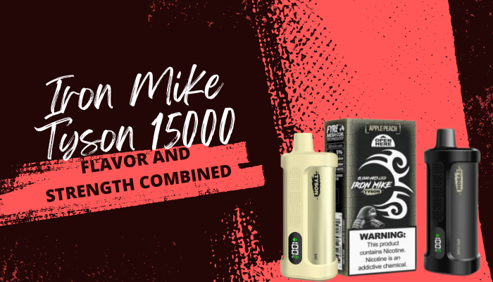 Iron Mike Tyson 15000 Puffs: Flavor and Strength Combined